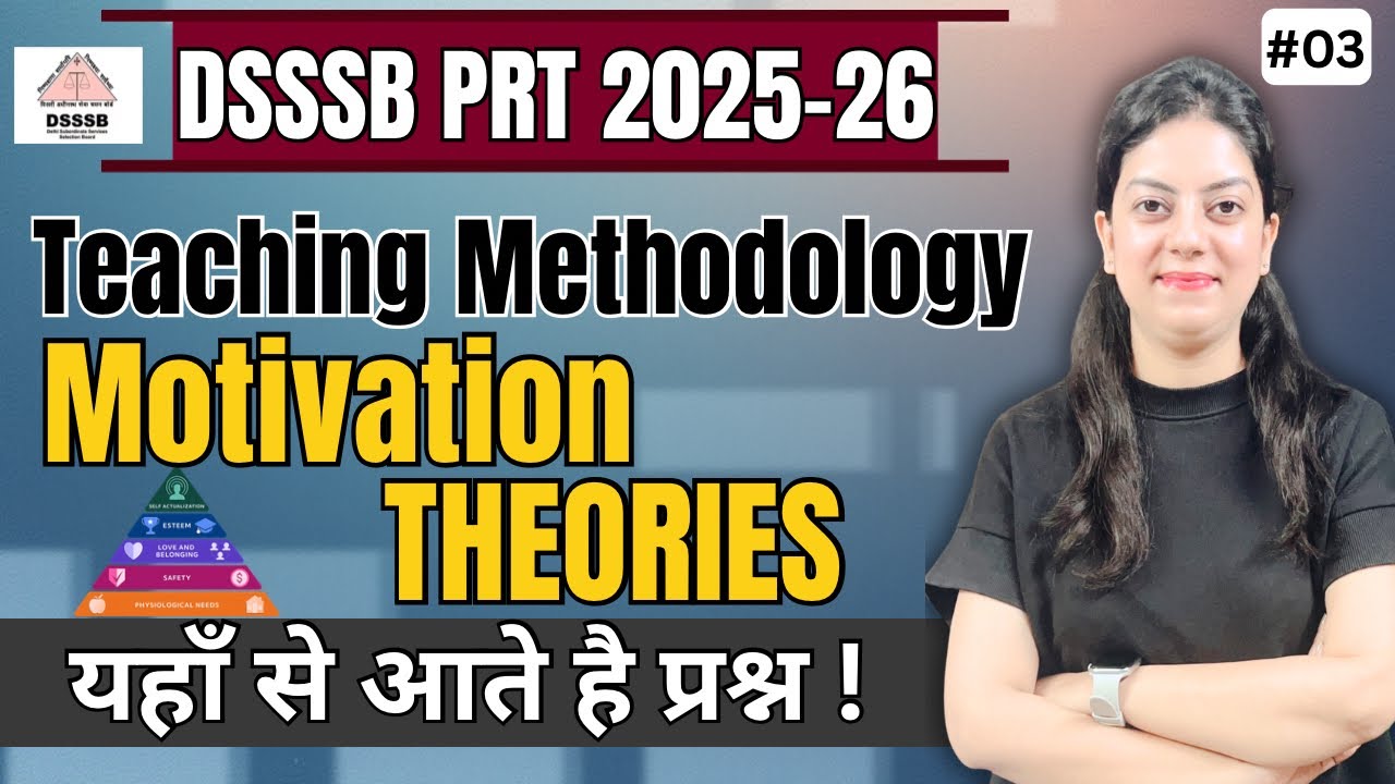 Motivation Theories: Teaching Methodology for DSSSB PRT 2025-26