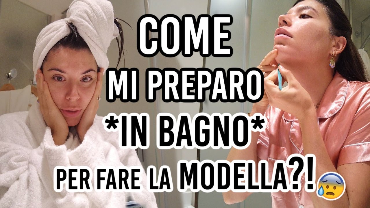 CHE ANSIA!!! COME MI PREPARO *IN BAGNO* PER FARE LA MODELLA?!😰🚿
