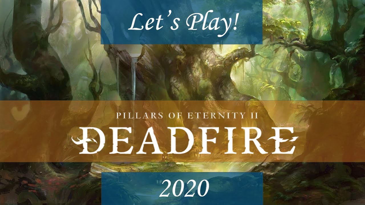 (2020) Let's Play Pillars of Eternity 2 Deadfire [POTD] | 7 Deadly Sins visit the Deadfire | EP 1
