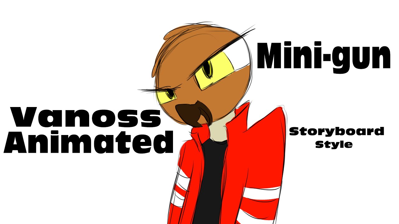 Vanoss Animated --- Mini-gun ~~~Storyboard style~~~