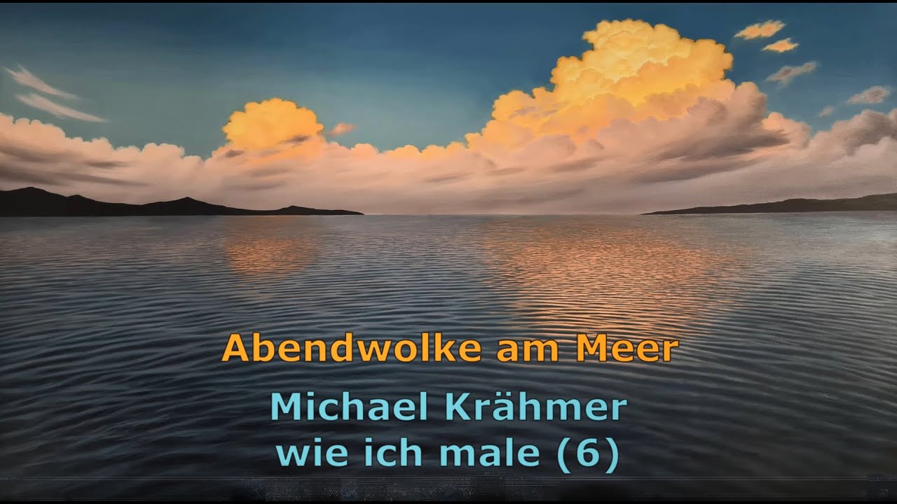 Wie ich male (6) Abendwolke am Meer