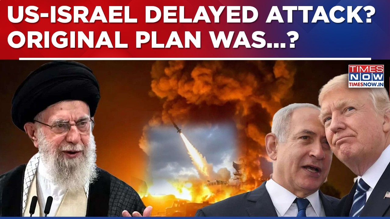 US & Israel Delayed Strike On Iran? Original Plan Was To Attack A Week Earlier? Experts Say...