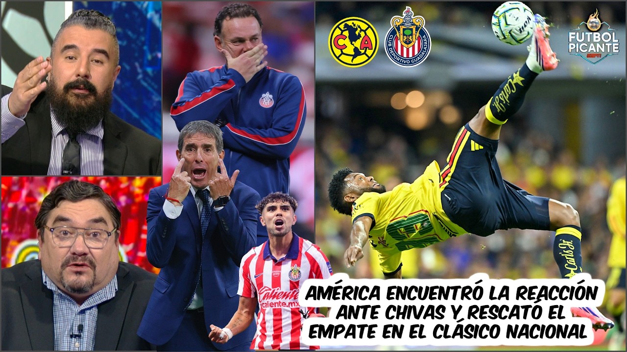 PARTIDAZO en el CL&Aacute;SICO NACIONAL. AM&Eacute;RICA y CHIVAS empataron con un GOLAZO de BORJA | Futbol Picante