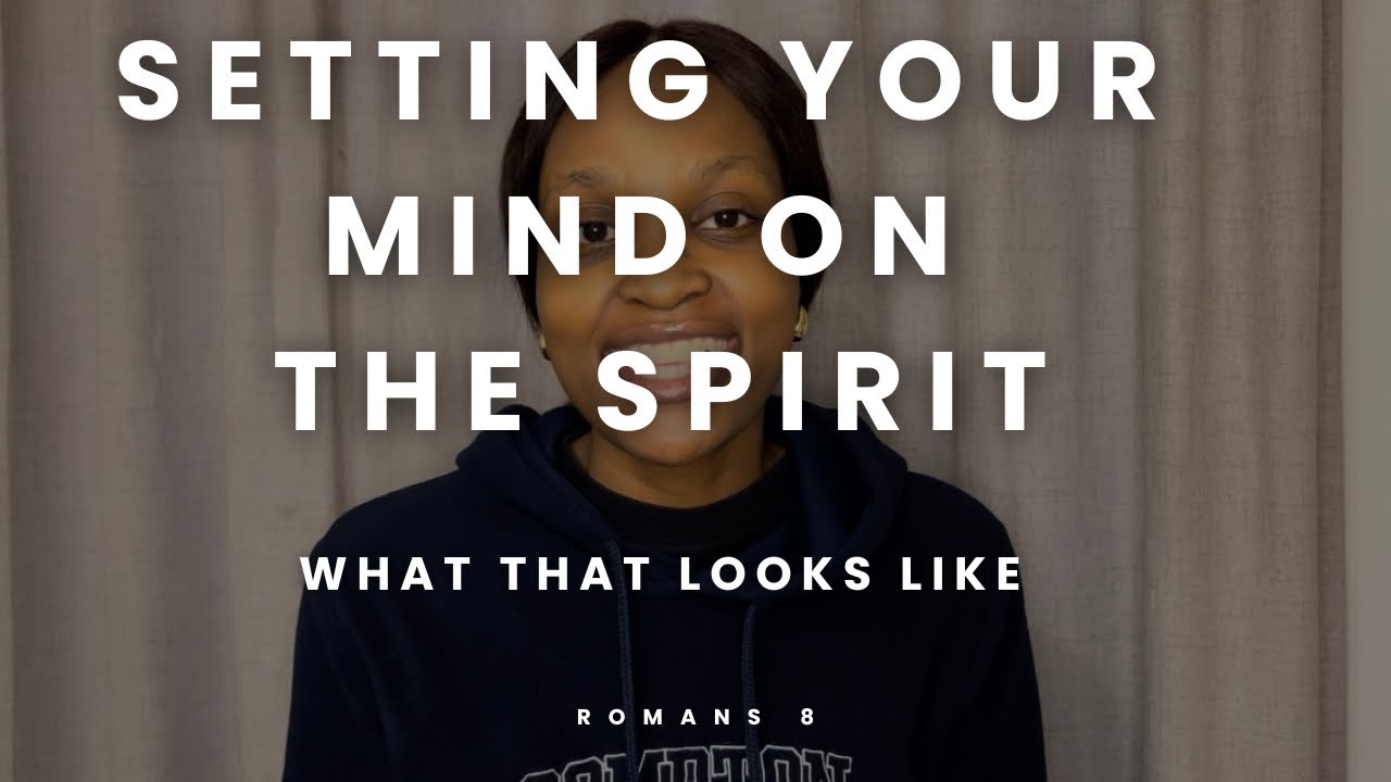 What “setting your mind on the things of the Spirit” looks like. 