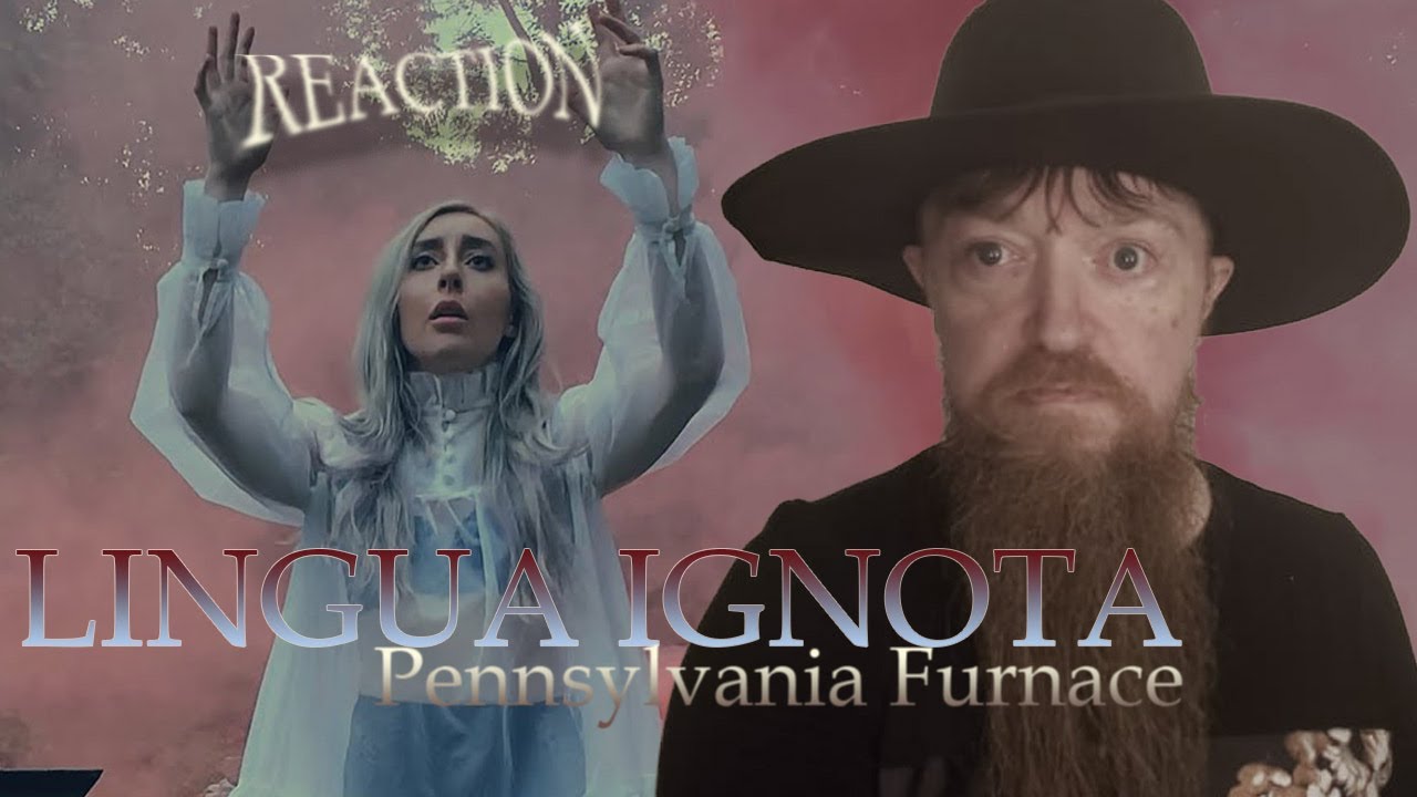 Ancient Art Farmer reacts to LINGUA IGNOTA - Pennsylvania Furnace