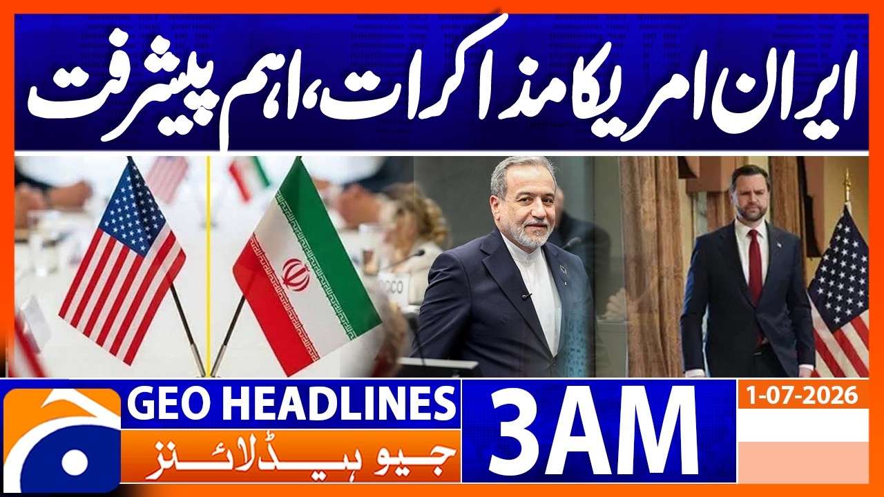 Discussing latest developments in US-Iran talks | 3 AM Headlines GeoNews (1st July 2026)