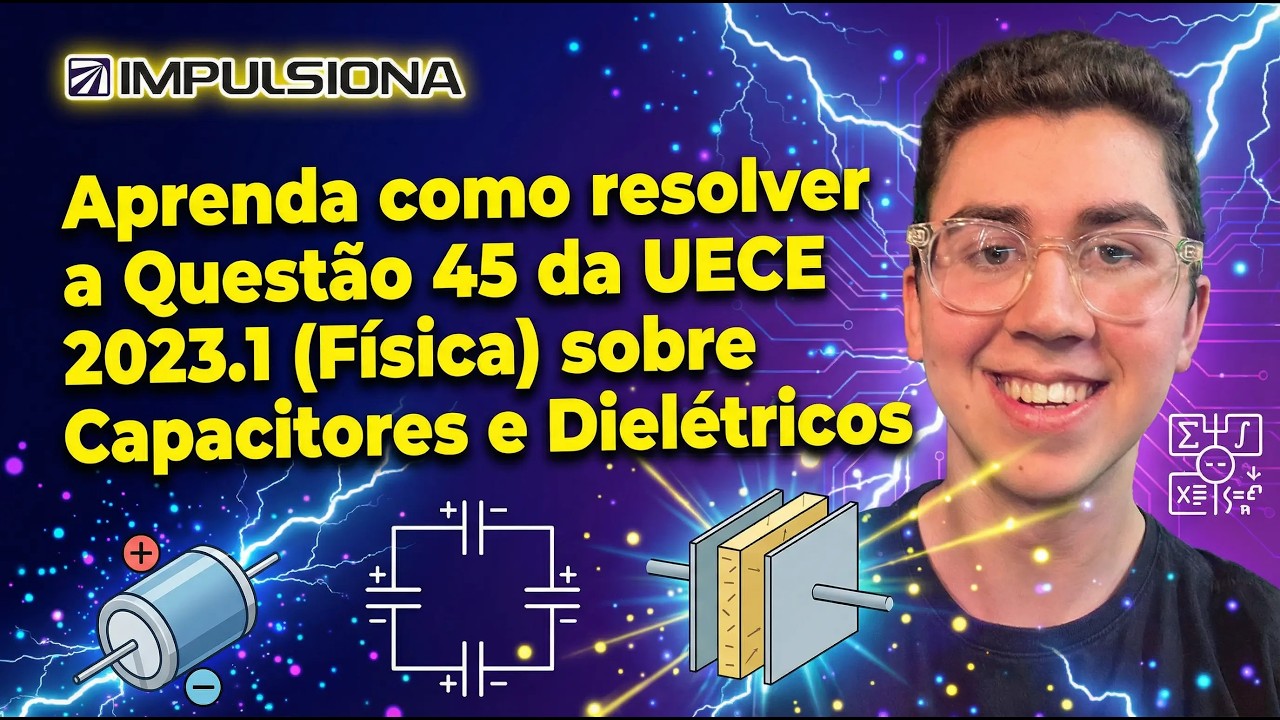 Capacitores com Dielétrico: O Que Acontece com a Carga? | Resolução UECE 2023.1