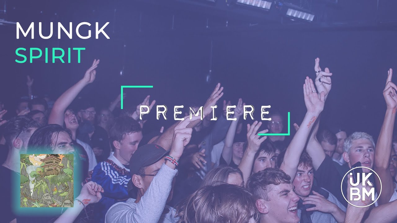 Mungk - Spirit [UKBM Premiere]
