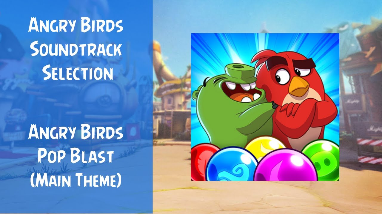 Angry Birds Soundtrack Selection | Angry Birds Pop Blast | Menu Theme | ABFT