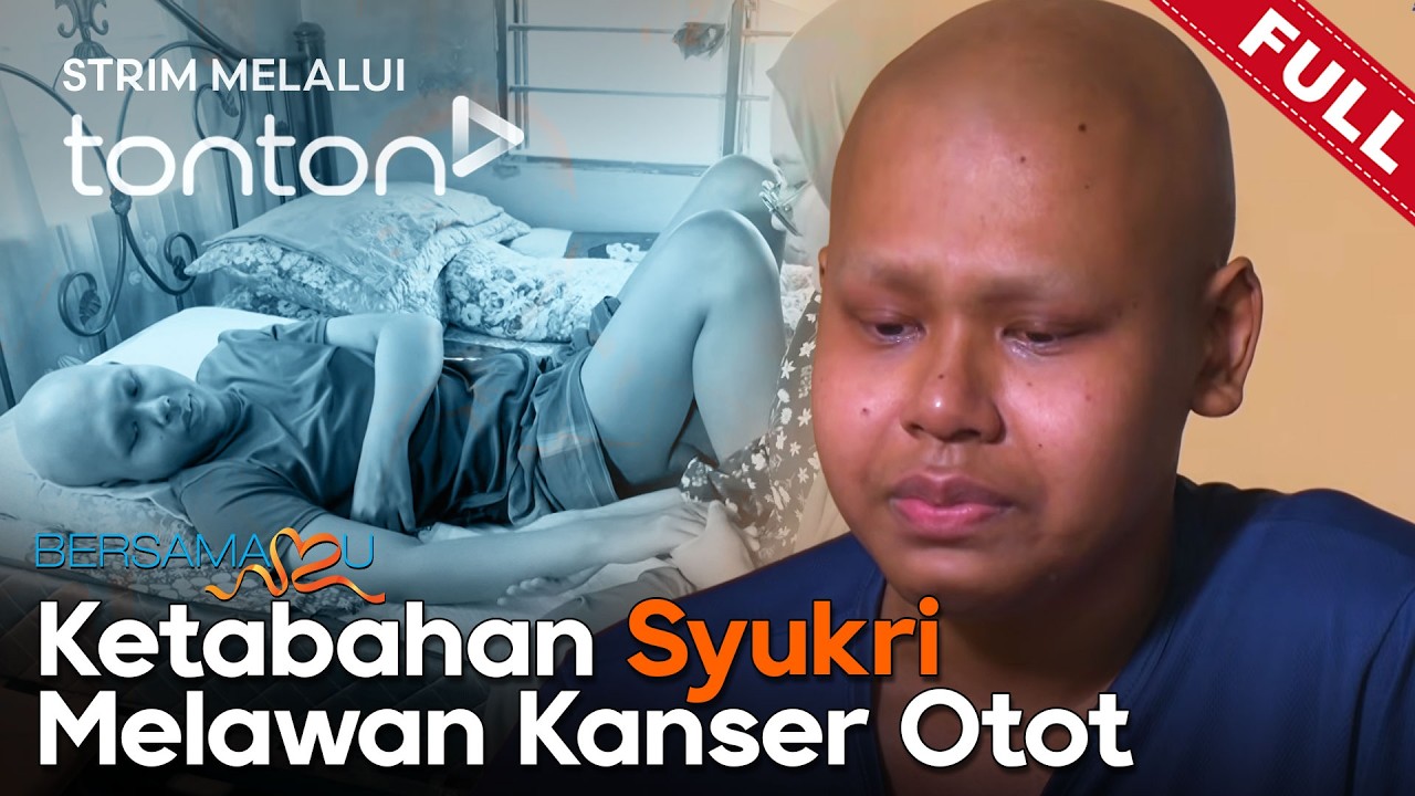 [FULL] Bersamamu (2026) | 1 Mar - Ketabahan Syukri Melawan Kanser Otot | Tonton