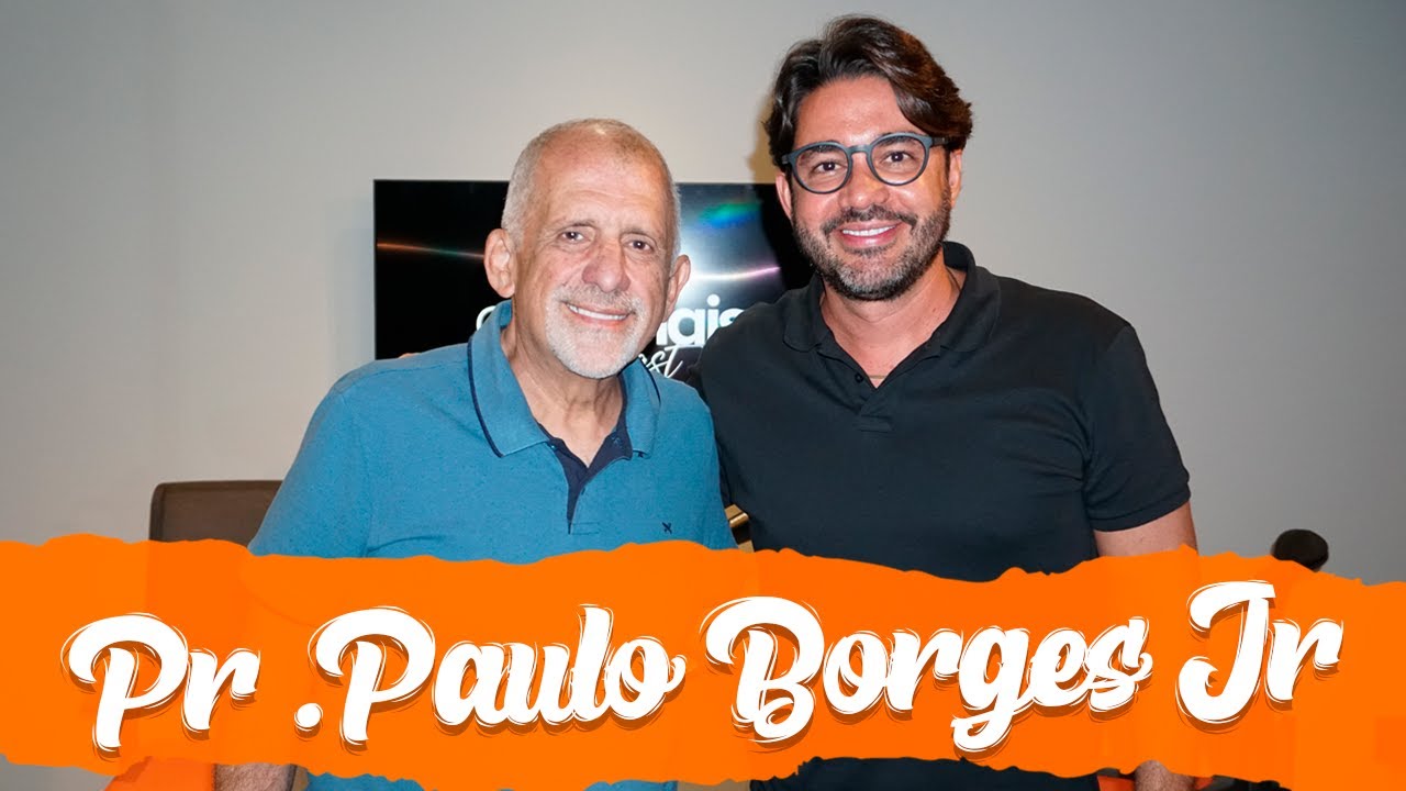 PR. PAULO BORGES JR I CURTA MAIS PODCAST #012
