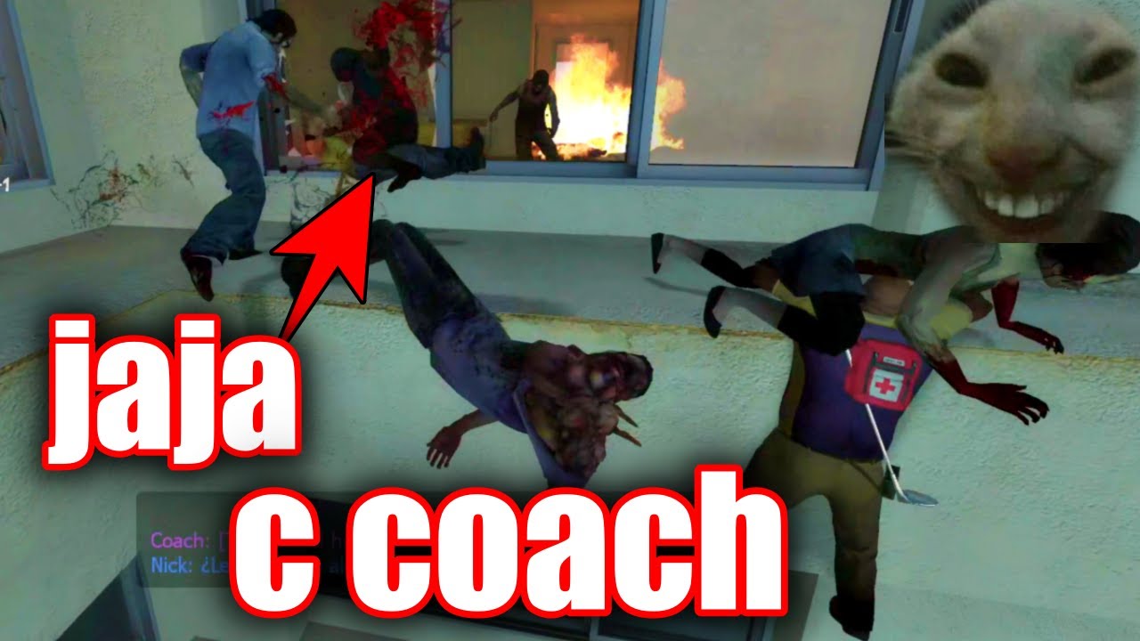 C coach siempre QUIERE MAS, XD, Left 4 dead 2 RAMDON