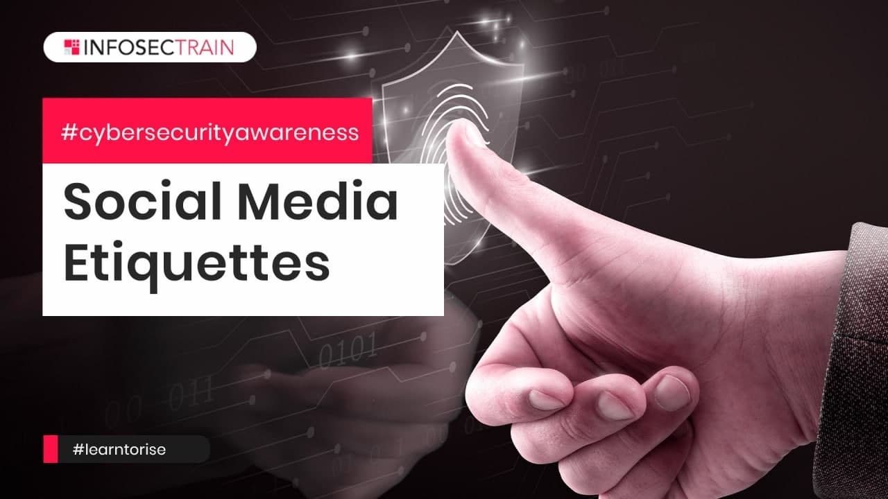What is Social Media Etiquette ? | Types Of Social Media | InfosecTrain