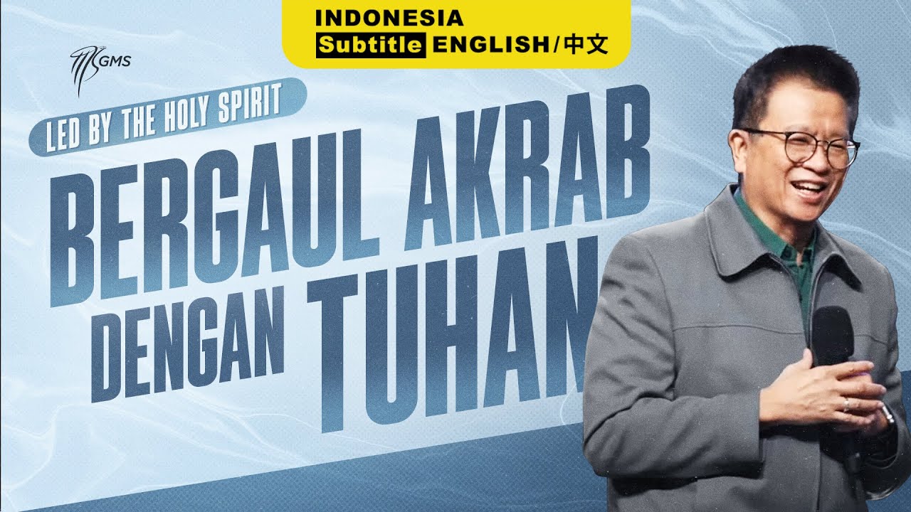 Indonesia | Bergaul Akrab dengan Tuhan - Ps. Leonardo Sjiamsuri (Official GMS Church)