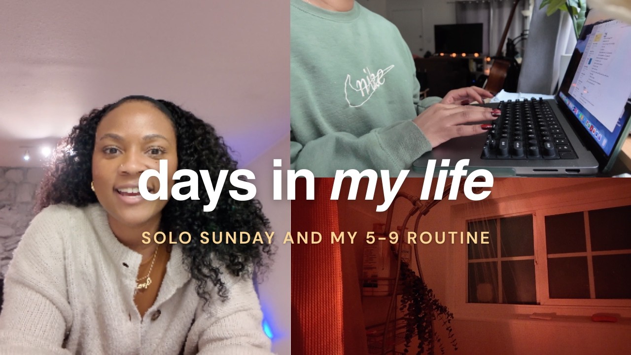 Days in my life | Solo Sunday and my 5 to 9 routine 💻 ✨