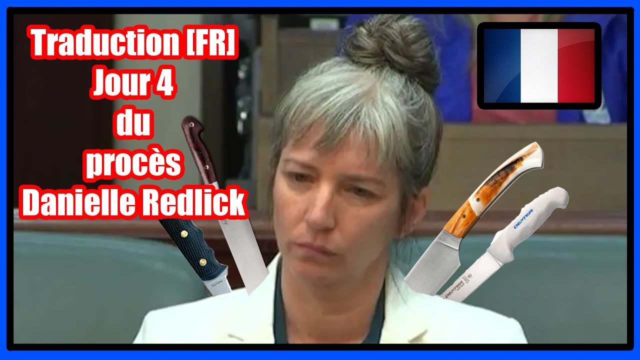 [FR] (Jour 4) Traduction Française Du Procès De Danielle Redlick