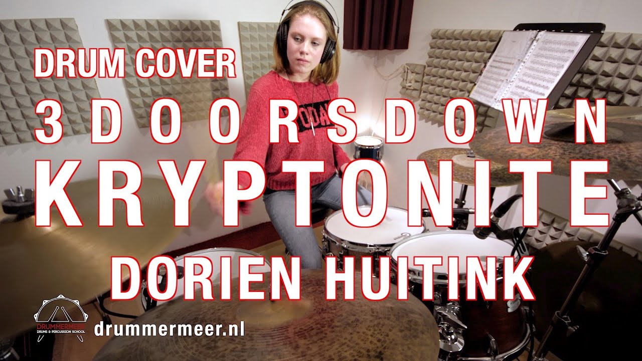 3 Doors Down - Kryptonite - Drum Cover - Drummer: Dorien Huitink