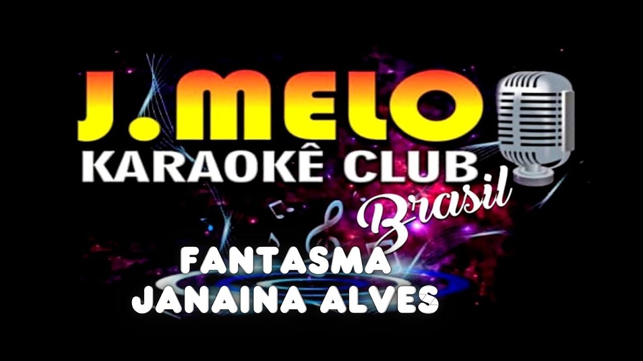 FANTASMA - JANAÍNA ALVES - KARAOKÊ 
