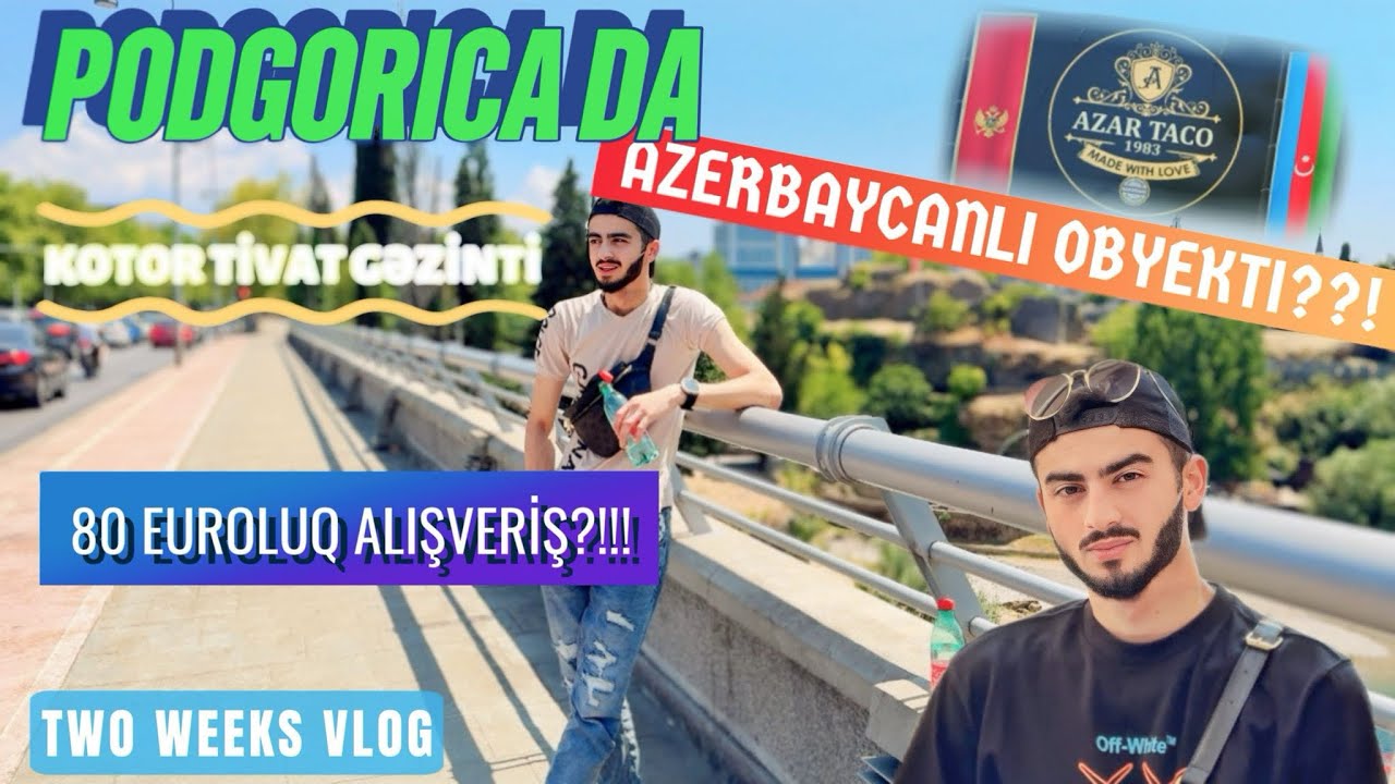 Montenegro'da Azərbaycanlı obyekti??!! KOTOR TIVAT GƏZİNTİ, ALIŞVERİŞ...