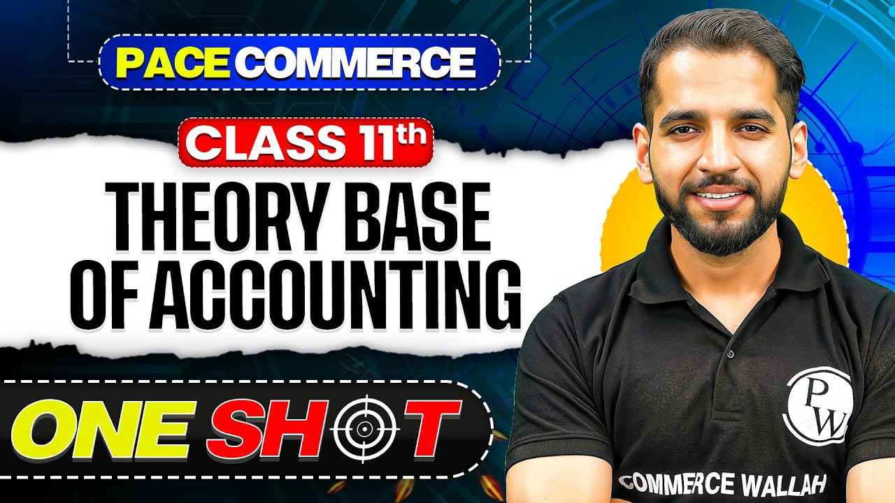 Theory Base Of Accounting Class 11 | NCERT Class 11 Accountancy One Shot🎯| Pace Commerce