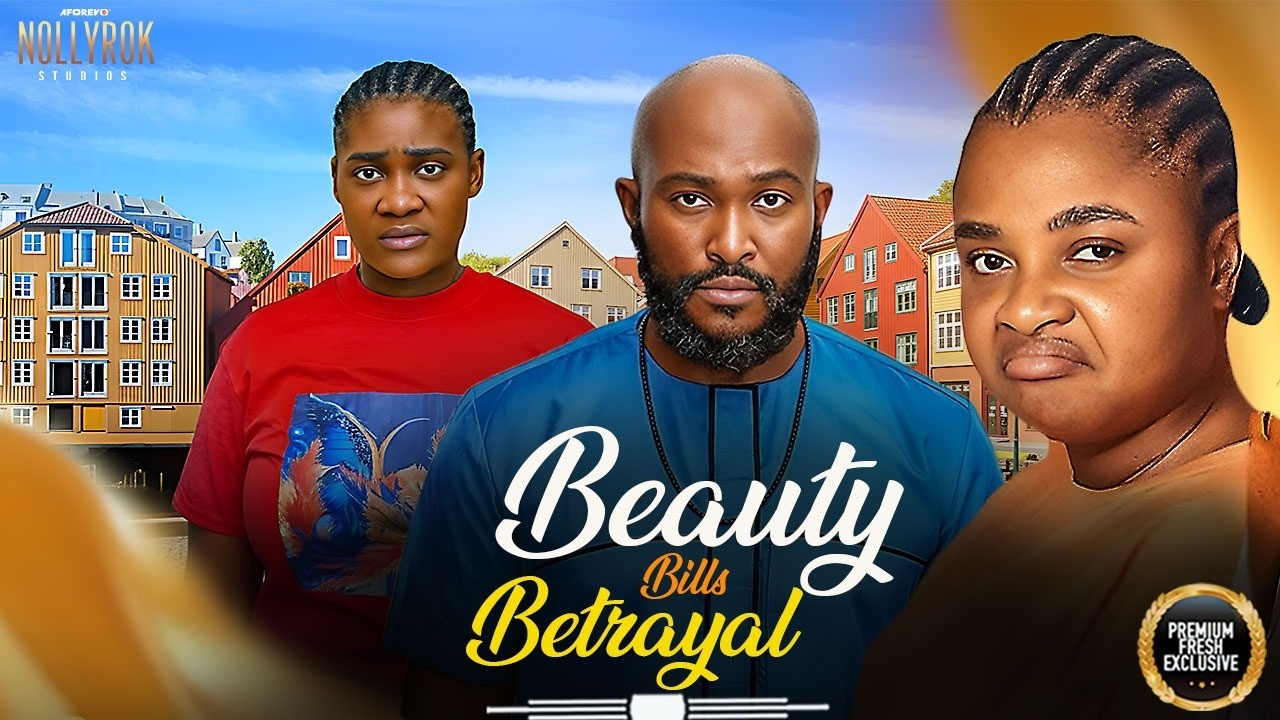 BEAUTY BILLS & BETRAYAL (MERCY JOHNSON BIMBO BLOSSOM) - Nigerian Movies 2026 latest full movies