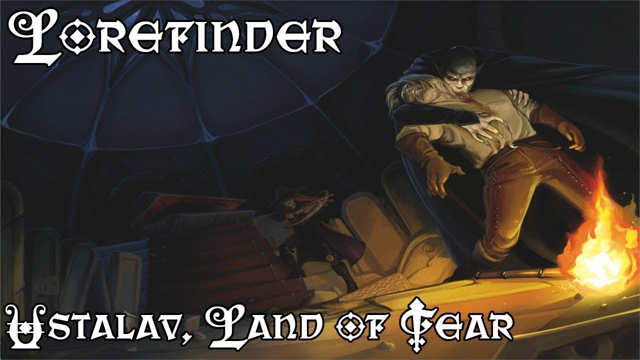 Lorefinder: Ustalav, Land of Fear
