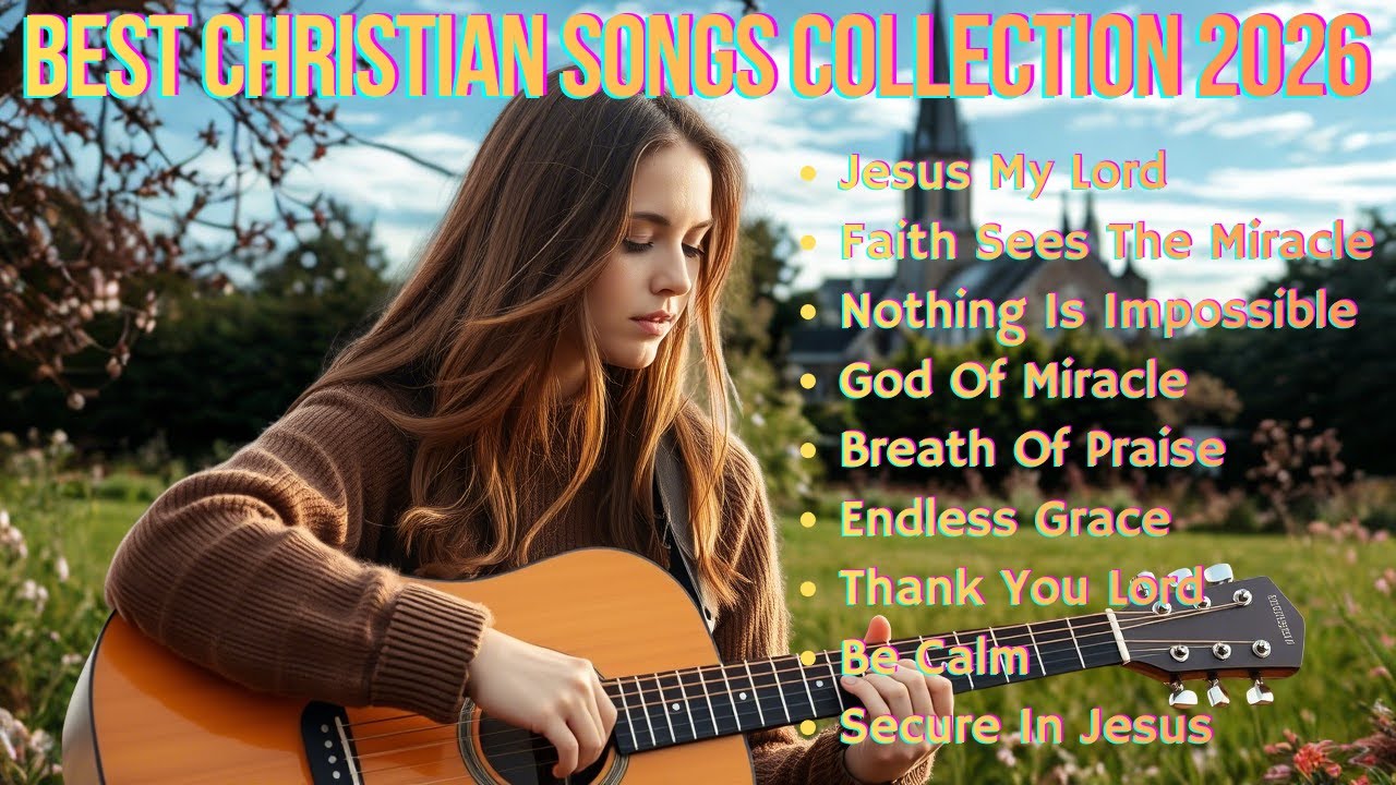 Best Christian Songs Collection 2026 | Jesus, My Lord | Best Christian Worship Songs 2026 ✝️