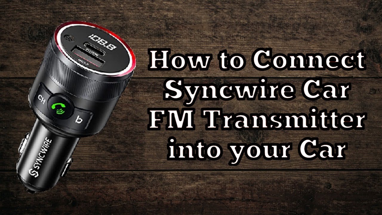 How to Connect Syncwire Car FM Transmitter into you Car