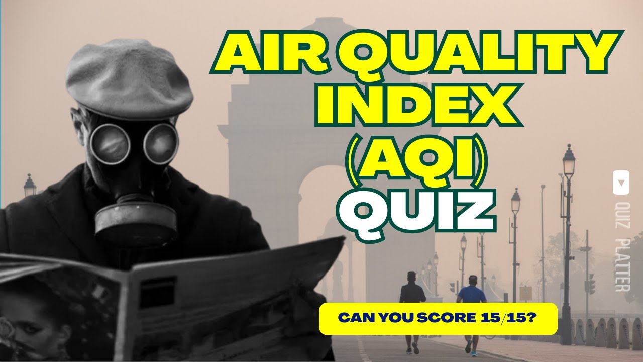 Викторина по индексу качества воздуха (AQI) | 15 вопросов с множественным выбором | Вопросы и отв...