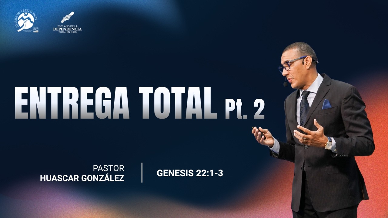 ENTREGA TOTAL - Parte 2 - Pastor Huáscar González