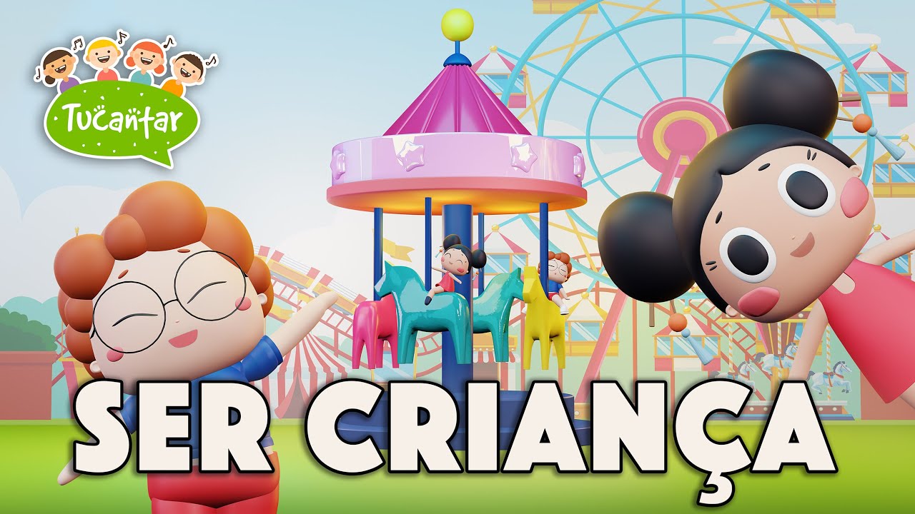 Ser Criança (Dia da Criança) 👦 | Tucantar - Música Infantil