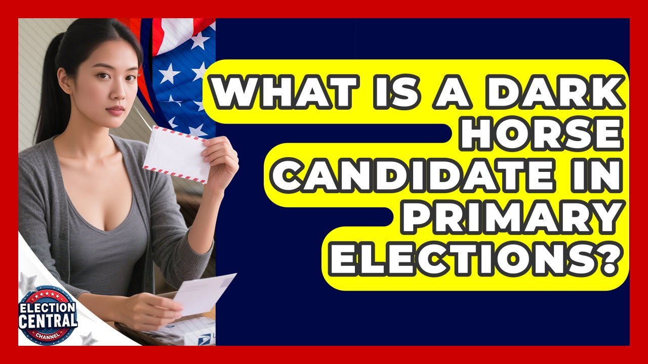 What Is A Dark Horse Candidate In Primary Elections? - Election Central Channel