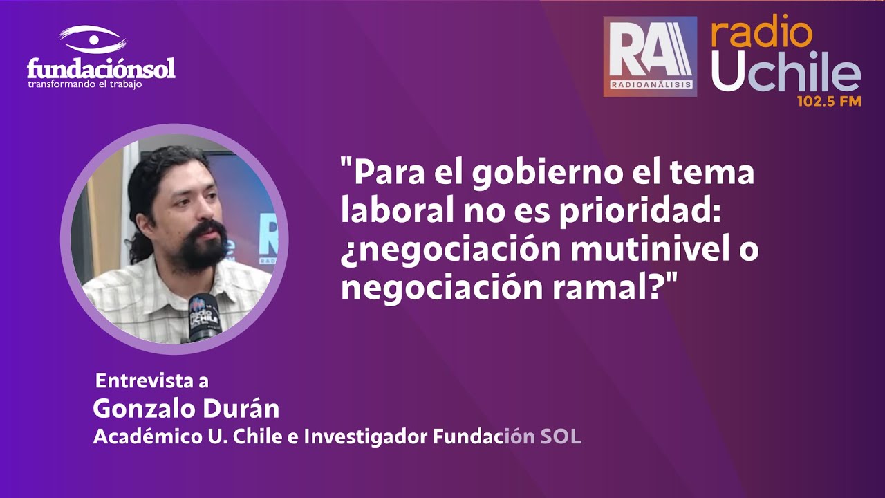 Para el Gobierno el tema laboral no es prioridad: ¿Negociación ramal o negociación multinivel?