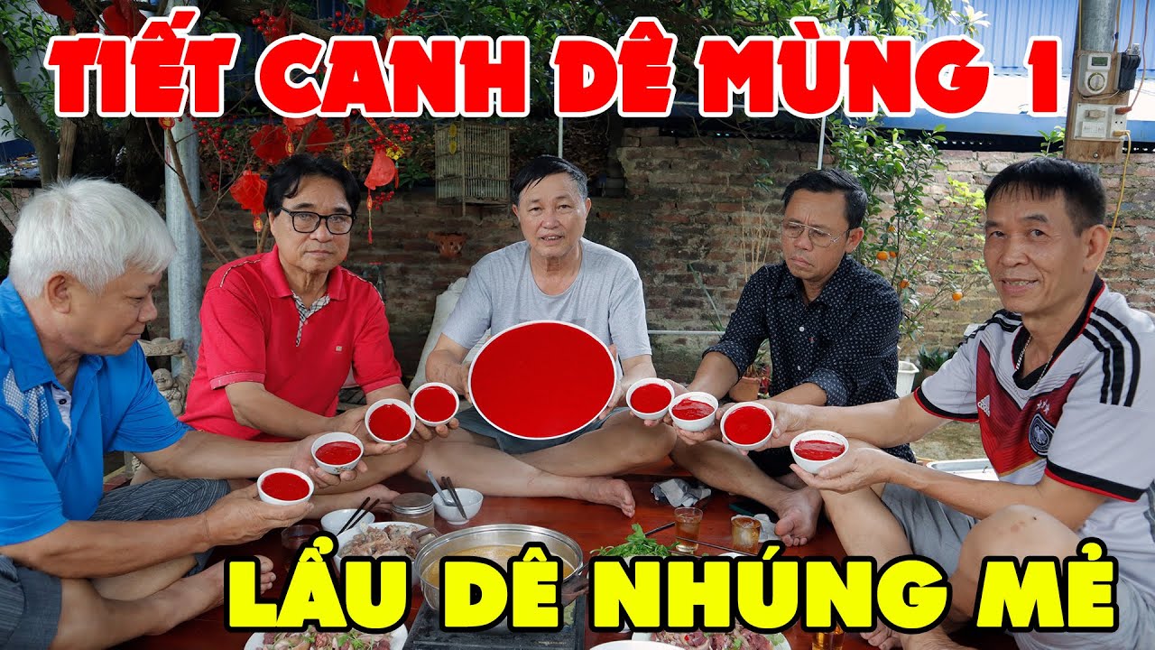 LẨU DÊ NHÚNG MẺ • THÁNH TIẾT CANH DÊ MÙNG 1 RỰC RỠ