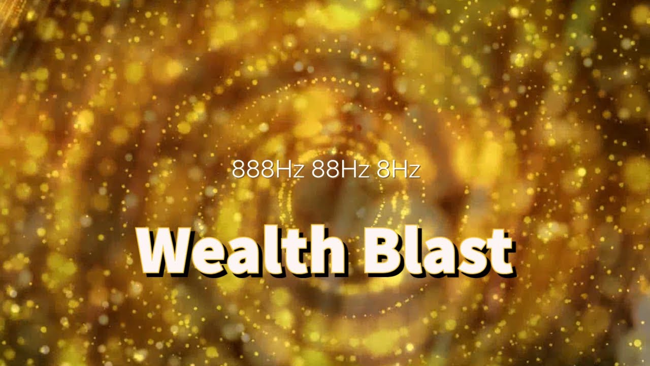 888 Hz 88 Hz 8 Hz ✤ Wealth Blast