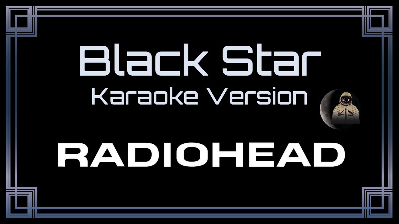 Radiohead • Black Star (CC Karaoke / Instrumental) [UVR]
