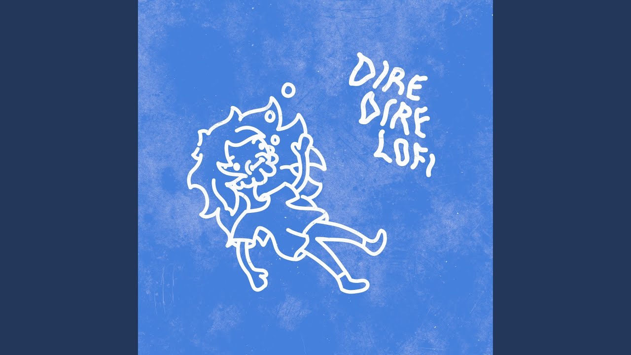 dire dire lofi