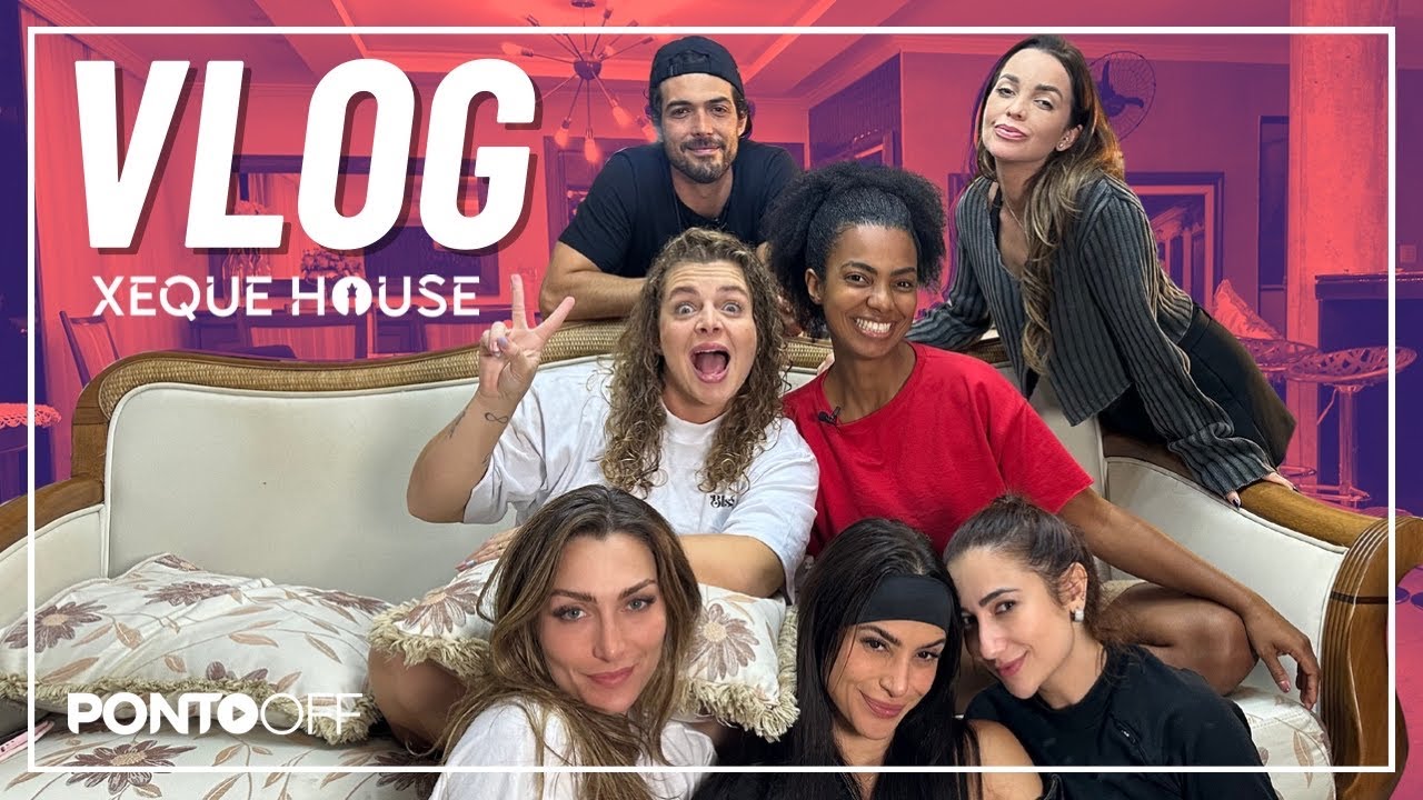 Xeque Mate - PONTO OFF (Vlog) - Xeque House Terceira Edição