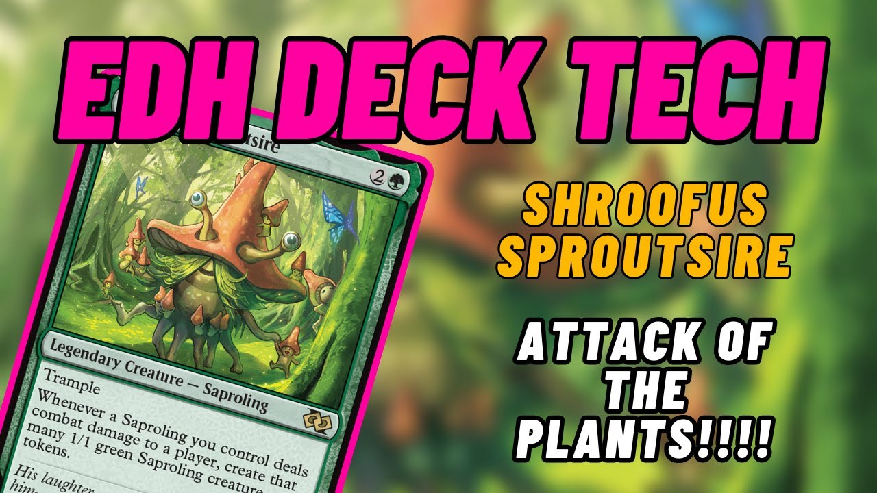 EDH Deck Tech - Shroofus Sproutsire - Attack of the Plants!!!!