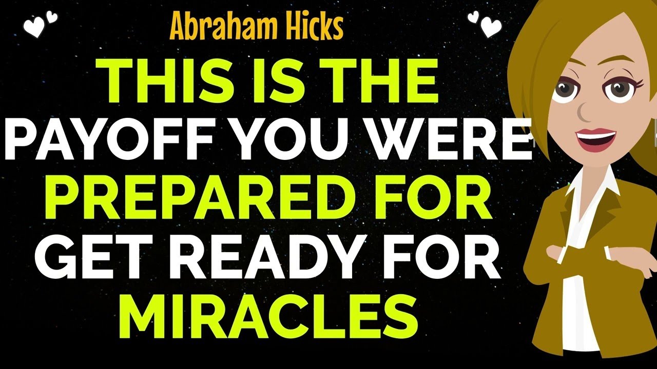 This Is The Payoff You Were Prepared For! Get Ready For Miracles!✨✅Abraham Hicks 2026