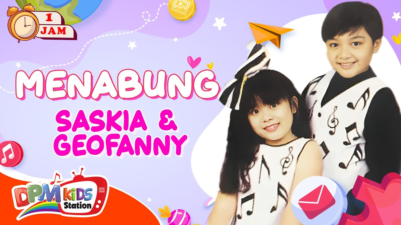 VIDEO ANAK 1 JAM - Menabung | Lagu Anak : Saskia & Geofanny