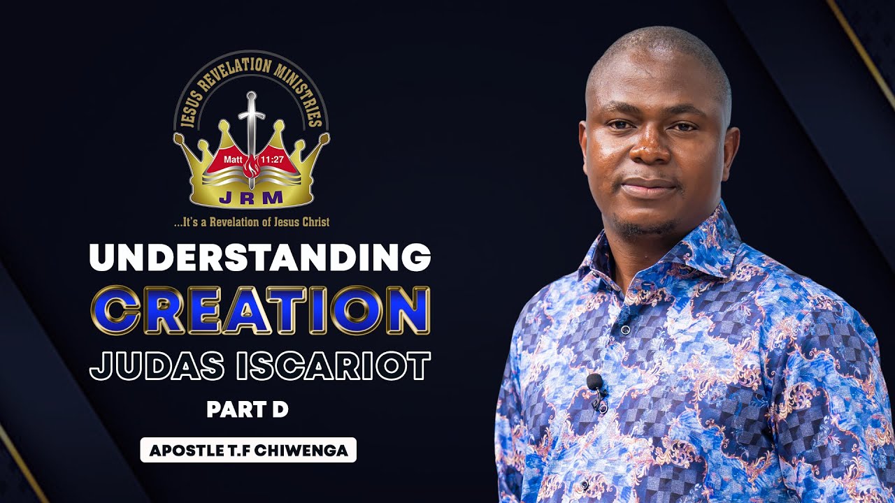 Understanding Creation : Judas Iscariot PART D  | 04 July 2023 | South Africa Regional Service