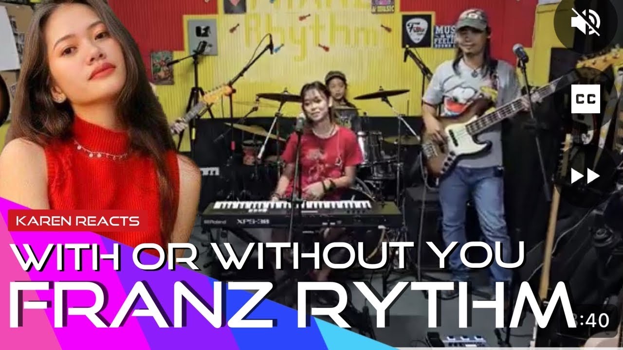 FRANZ RYTHM WITH OR WITHOUT YOU REACTION | @karenYoung-2  | P PRODUCTION