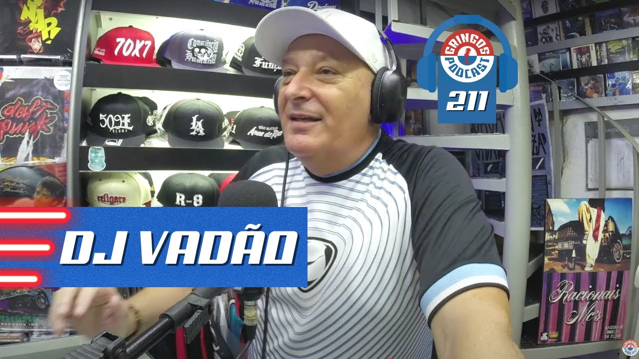 DJ VAD&Atilde;O  -  Gringos Podcast #211