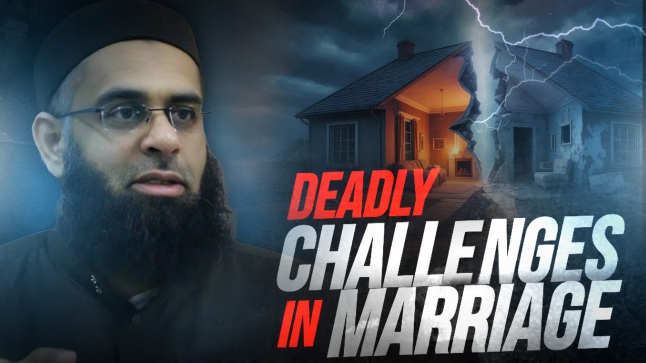 Deadly Challenges in Marriage | Dr. Mufti Abdur-Rahman ibn Yusuf Mangera