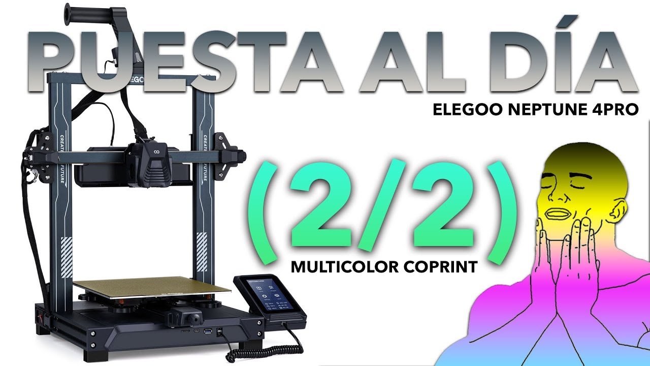 ELEGOO NEPTUNE 4 PRO - Puesta al día (2/2) (multicolor COPRINT)