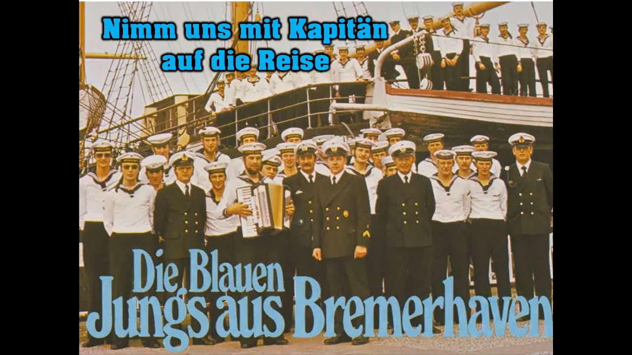 Nimm uns mit Kapitän - Die blauen Jungs aus Bremerhaven