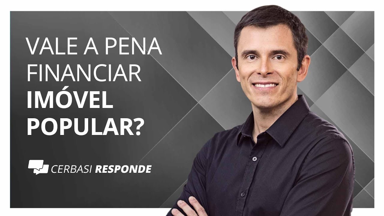 Vale a pena financiar imóvel popular? - #CerbasiResponde