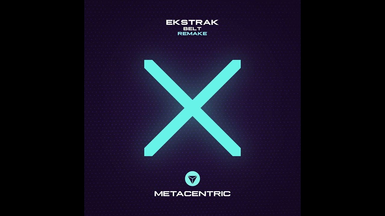 Ekstrak - Belt (Metacentric Remake)