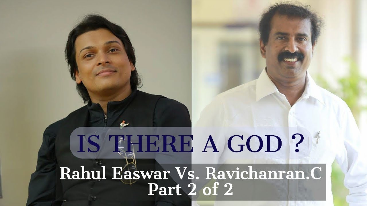 Is there a god ? PART 2 of 2.- Prof.Ravichanran Vs. Rahul Easwar - Malayalam- Nirmukta Debate